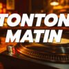 Tonton Matin